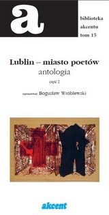Lublin - miasto poetów Antologia, część 2
