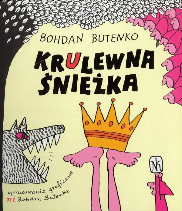 Okładka książki autorskiej Bohdana Butenki "KrUlewna Śnieżka", Nasza Księgarnia 2008